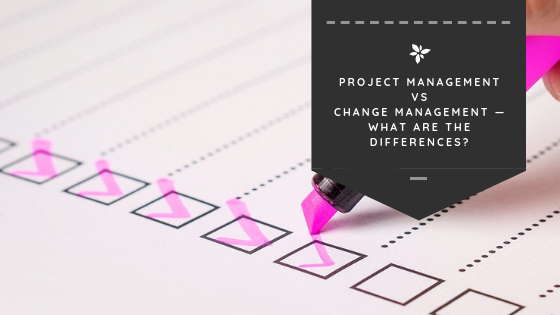 Project Management vs Change Management — What Are the Differences?