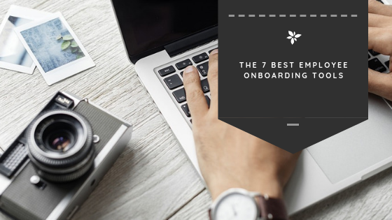 The 7 Best Onboarding Tools for Employees
