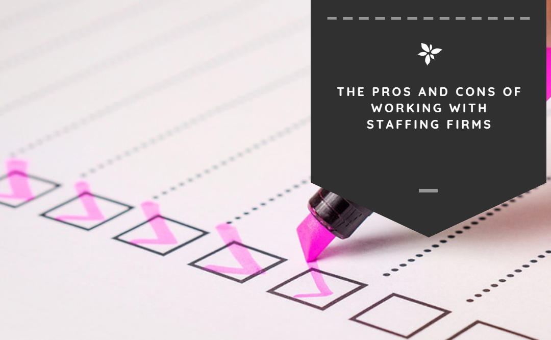The Pros and Cons of Working with Staffing Firms