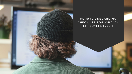 Remote Onboarding Checklist for Virtual Employees [2021]